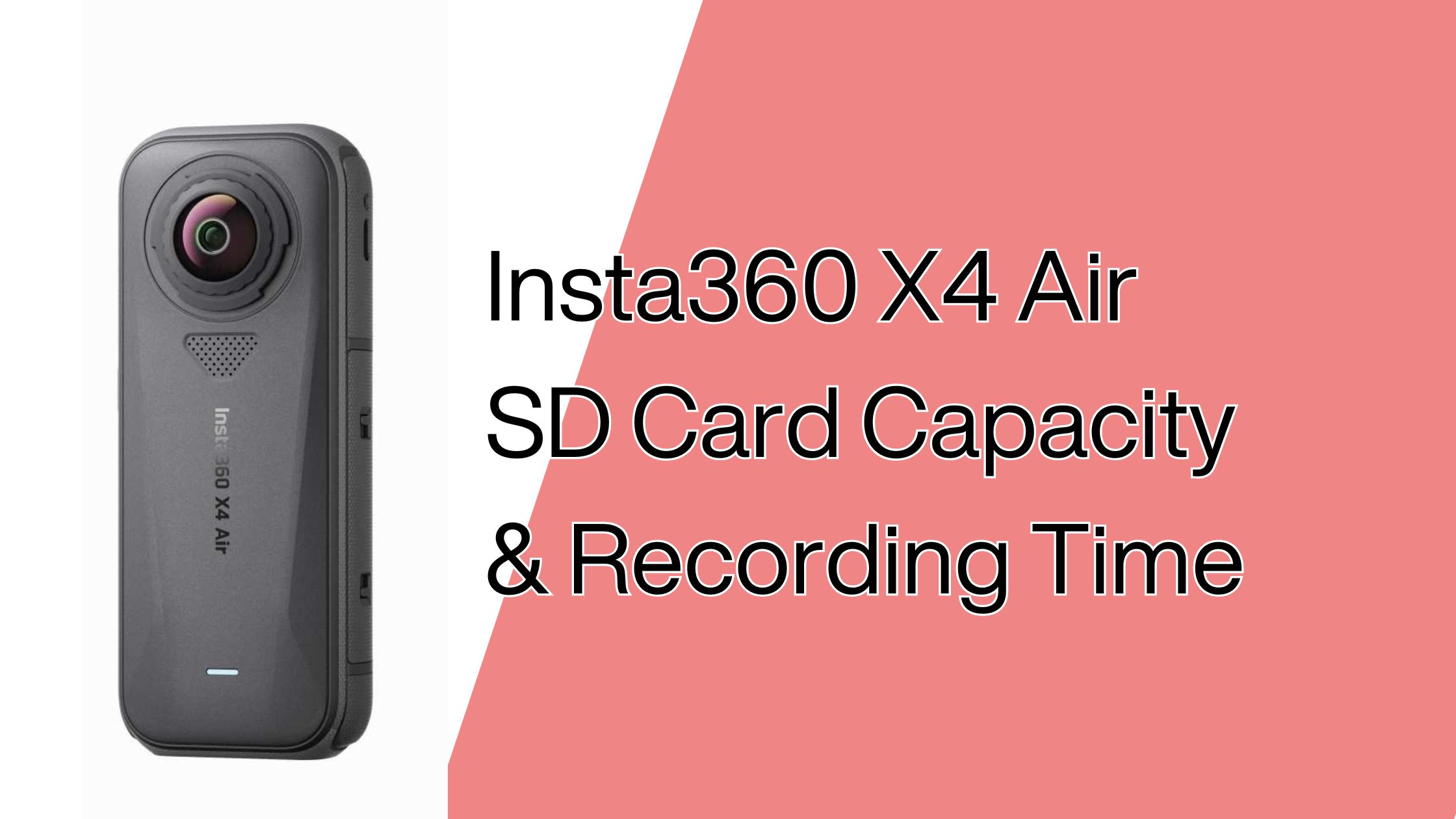 Insta360 X4 Air SD Card Capacity & Recording Time Guide