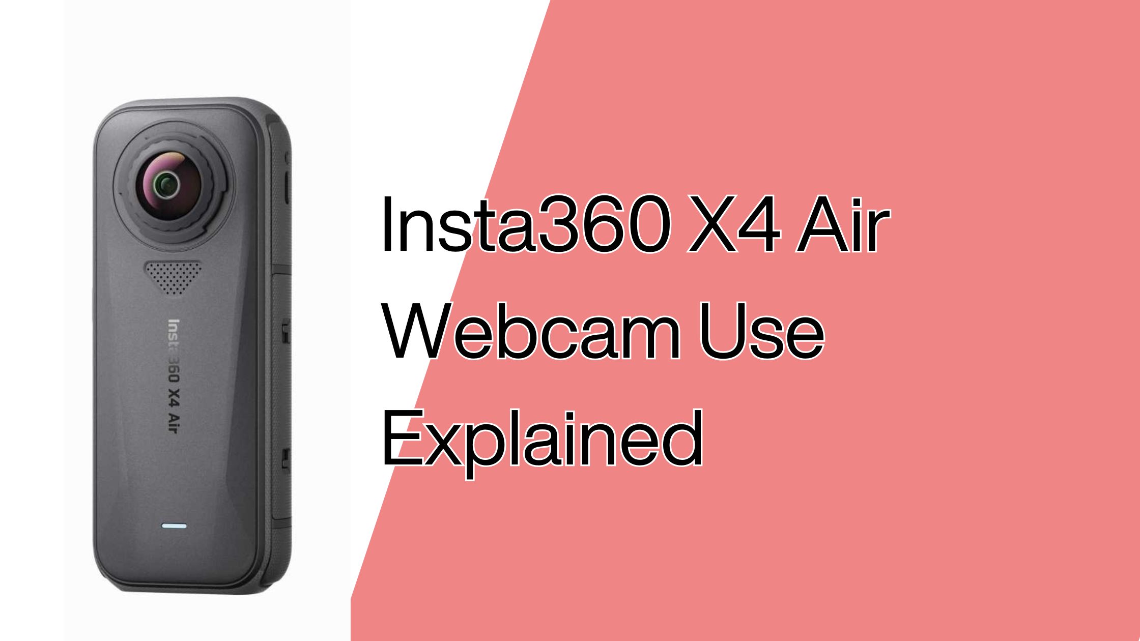 Insta360 X4 Air Webcam Use Explained: Is It Suitable for Online Meetings?